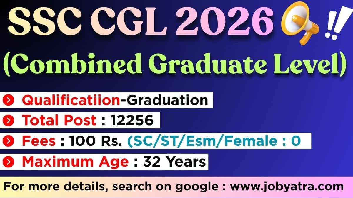 SSC CGL Online Form 2026 For 12256 Post - JOB YATRA